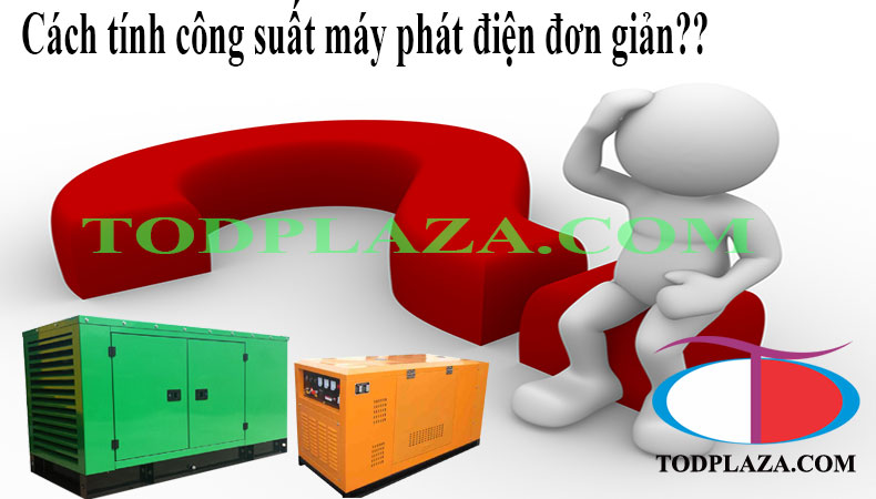 Cách tính công suất máy phát điện đơn giản, tiện lợi