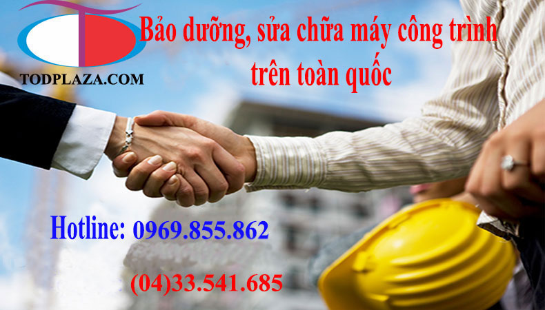 Dịch vụ bảo dưỡng, sửa chữa máy công trình chất lượng