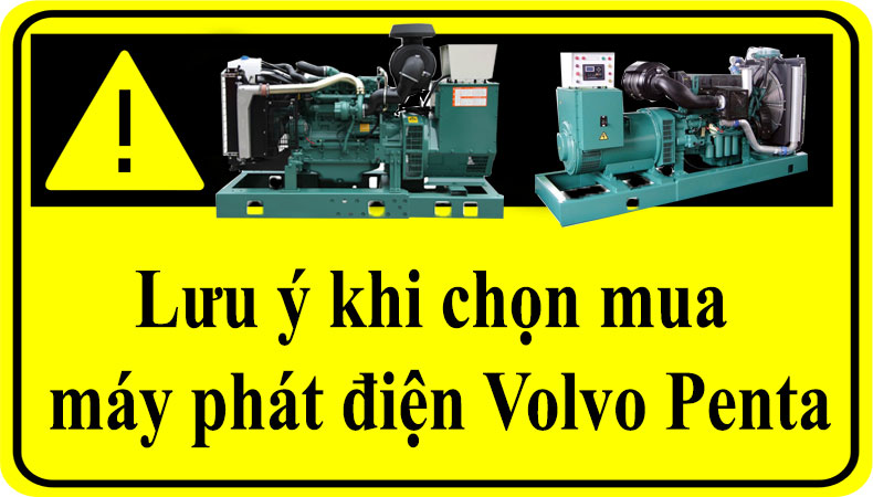 Lưu ý khi chọn mua máy phát điện Volvo Penta