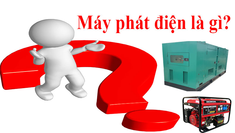 Máy phát điện là gì? Các loại máy phát điện